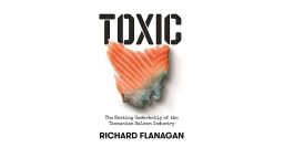 Toxic: The rotting underbelly of the Tasmanian salmon industry