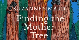 Book review: Finding the mother tree: Uncovering the wisdom and intelligence of the forest